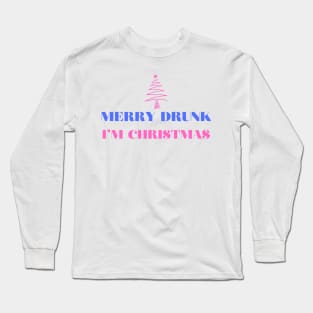 merry drunk, i'm christmas Long Sleeve T-Shirt